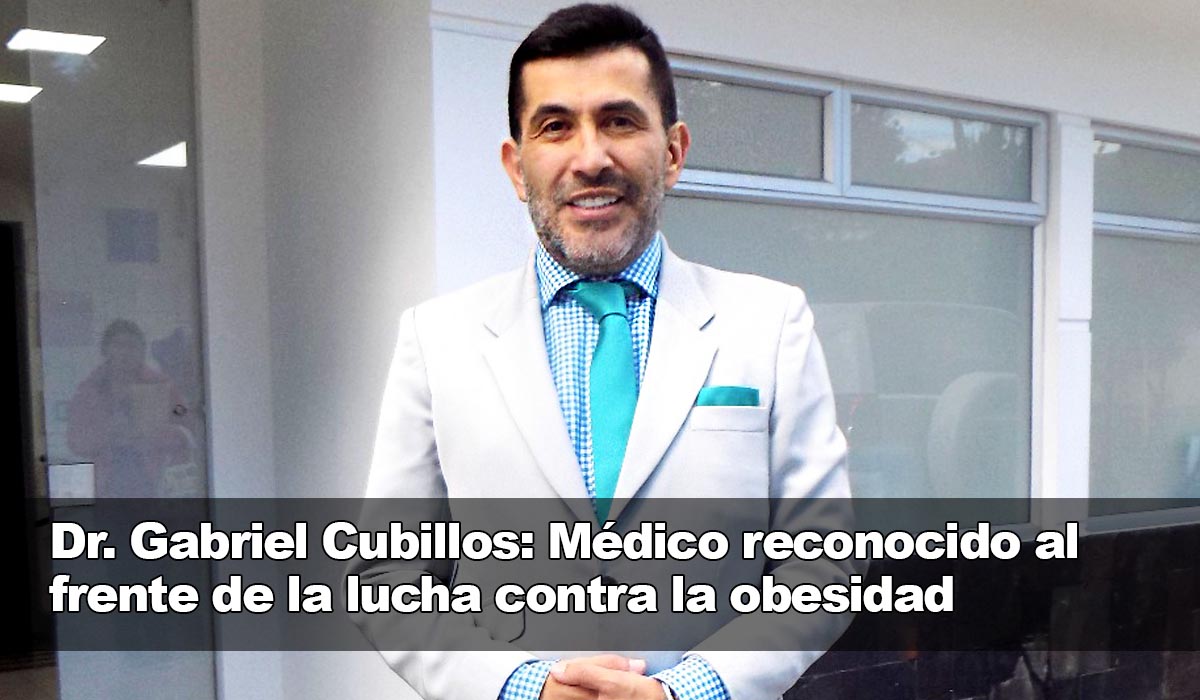 Dr. Gabriel Cubillos: Médico y cirujano destacado encabezando la batalla contra la obesidad y el sobrepeso en Colombia